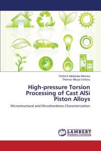 High-pressure Torsion Processing of Cast AlSi Piston Alloys