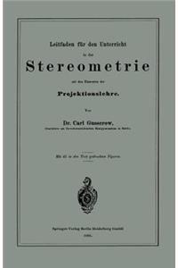 Leitfaden für den Unterricht in der Stereometrie mit den Elementen der Projektionslehre