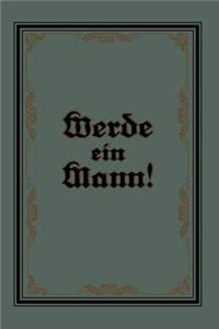 Werde ein Mann