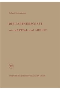 Die Partnerschaft Von Kapital Und Arbeit: Theorie Und PRAXIS Eines Neuen Wirtschaftssystems