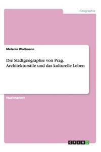 Stadtgeographie von Prag. Architekturstile und das kulturelle Leben