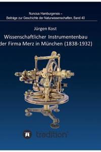 Wissenschaftlicher Instrumentenbau der Firma Merz in München (1838-1932).