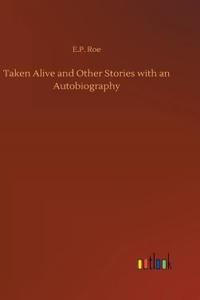 Taken Alive and Other Stories with an Autobiography
