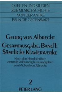 Georg Von Albrecht- Gesamtausgabe, Band 1: Saemtliche Klavierwerke