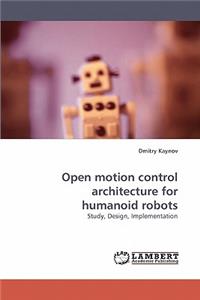 Open motion control architecture for humanoid robots