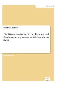 Die Ökosteuer-Konzepte der Parteien und Bundesregierung aus umweltökonomischer Sicht
