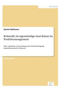 Rohstoffe als eigenständige Asset-Klasse im Portfoliomanagement