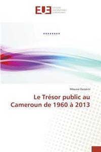 Le Trésor public au Cameroun de 1960 à 2013