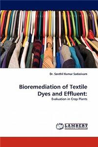 Bioremediation of Textile Dyes and Effluent