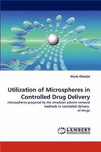 Utilization of Microspheres in Controlled Drug Delivery