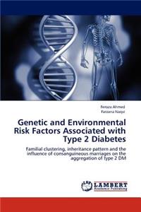 Genetic and Environmental Risk Factors Associated with Type 2 Diabetes