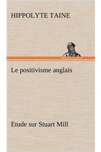 Le positivisme anglais Etude sur Stuart Mill