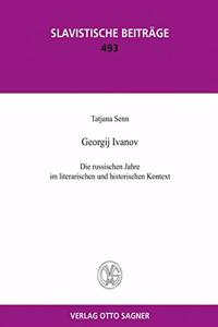 Georgij Ivanov. Die Russischen Jahre Im Literarischen Und Historischen Kontext