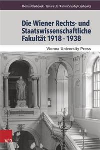 Die Wiener Rechts- Und Staatswissenschaftliche Fakultat 1918-1938