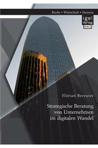 Strategische Beratung von Unternehmen im digitalen Wandel