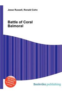 Battle of Coral Balmoral