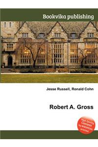 Robert A. Gross
