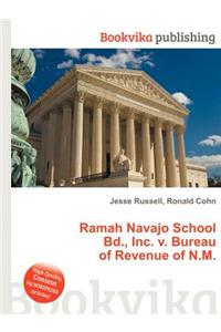 Ramah Navajo School Bd., Inc. V. Bureau of Revenue of N.M.