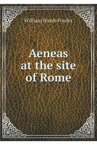 Aeneas at the Site of Rome