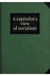 A Capitalist's View of Socialism