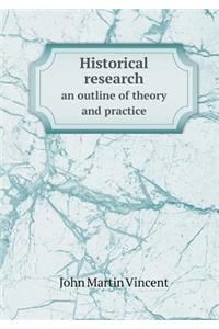 Historical Research an Outline of Theory and Practice