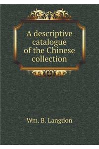 A Descriptive Catalogue of the Chinese Collection