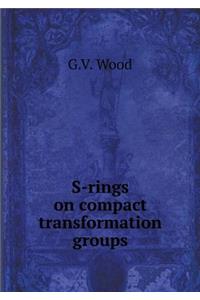 S-Rings on Compact Transformation Groups