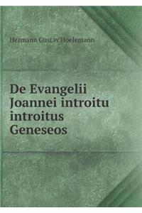 de Evangelii Joannei Introitu Introitus Geneseos