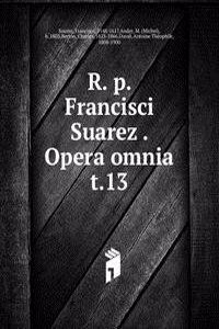 R. p. Francisci Suarez Opera omnia