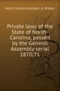 Private laws of the State of North-Carolina, passed by the General Assembly serial