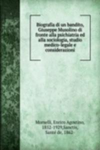 Biografia di un bandito, Giuseppe Musolino di fronte alla psichiatria ed alla sociologia, studio medico-legale e considerazioni