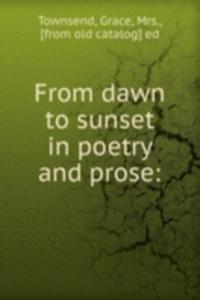 From dawn to sunset in poetry and prose