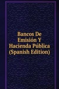 Bancos De Emision Y Hacienda Publica (Spanish Edition)