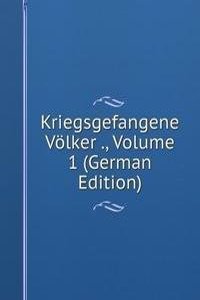 Kriegsgefangene Volker ., Volume 1 (German Edition)