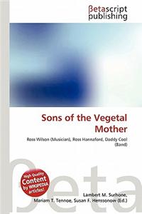 Sons of the Vegetal Mother