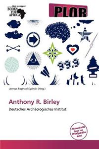 Anthony R. Birley