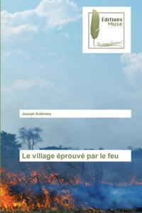 Le village éprouvé par le feu