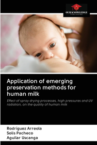 Application of emerging preservation methods for human milk