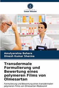 Transdermale Formulierung und Bewertung eines polymeren Films von Olmesartan