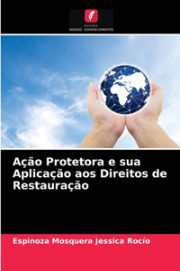 Ação Protetora e sua Aplicação aos Direitos de Restauração