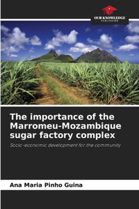 importance of the Marromeu-Mozambique sugar factory complex