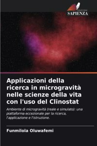 Applicazioni della ricerca in microgravità nelle scienze della vita con l'uso del Clinostat