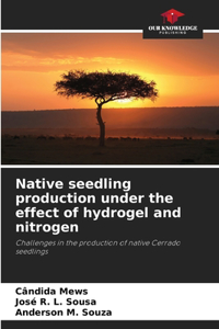 Native seedling production under the effect of hydrogel and nitrogen