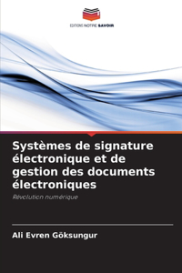 Systèmes de signature électronique et de gestion des documents électroniques