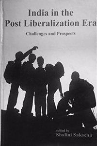 India in the Post Liberalization Era: Challenges and Prospects