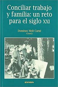 Conciliar Trabajo y Familia: Un Reto Para El Siglo XXI