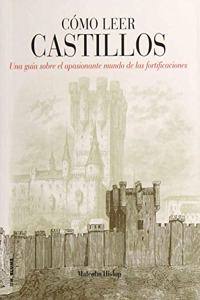Como leer castillos: Un curso intensivo para entender las fortificaciones