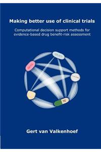 Making Better Use of Clinical Trials