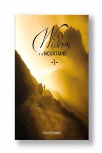 Wisdom of the Mountains Part 1 by Dr. Pradeep Pawar