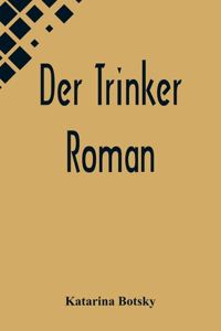 Der Trinker
